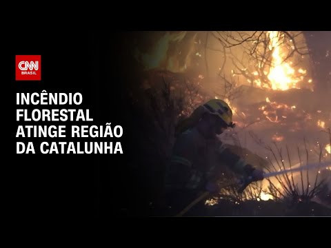 ​Incêndio florestal atinge região da Catalunha, na Espanha | CNN 360º