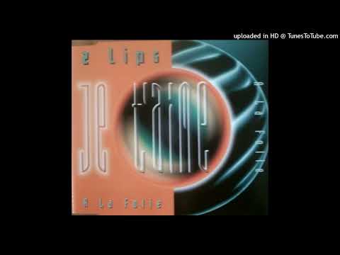 2 Lips - Je T'Aime (A La Folie) (Extended Version)