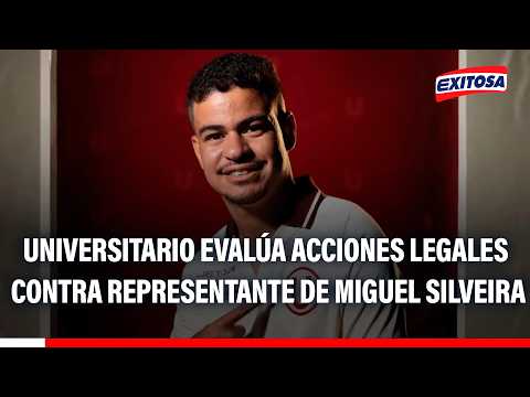 🔴🔵Universitario tomaría acciones legales contra representante de Miguel Silveira