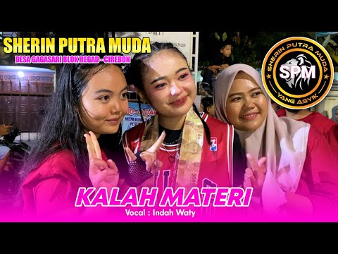 KALAH MATERI | Indah Waty - SHERIN PUTRA MUDA ONE‼️DESA GAGASARI CIREBON BLOK REGAD 2025