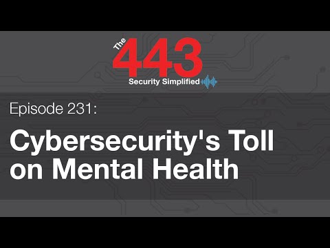 The 443 Episode 231 - Cybersecurity's Toll on Mental Health