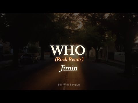 WHO (ROCK REMIX) || JIMIN [lyrics]