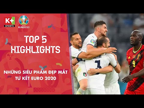 TOP 5 BÀN THẮNG ĐẸP MẮT - TỨ KẾT EURO 2020