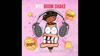 Myo - Boom Shake (Original Mix)