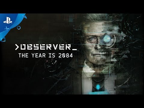 Observer - The Year is 2084 Trailer | PS4