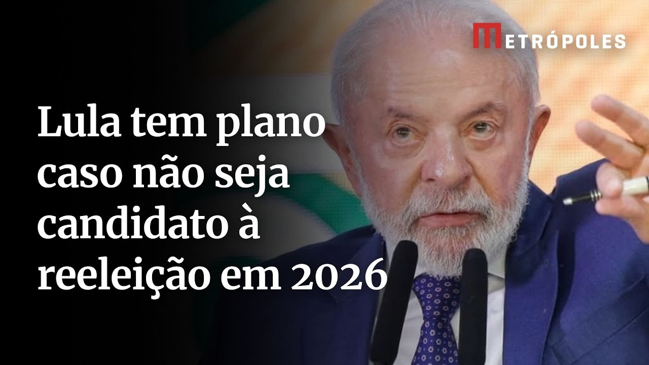 Lula tem plano caso não seja candidato à reeleição em 2026