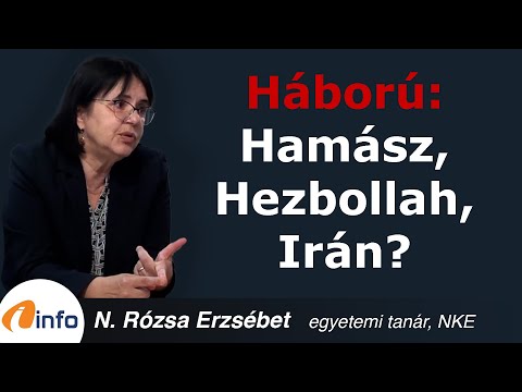 Háború: Hamász, Hezbollah, Irán? N. Rózsa Erzsébet, Inforádió, Aréna