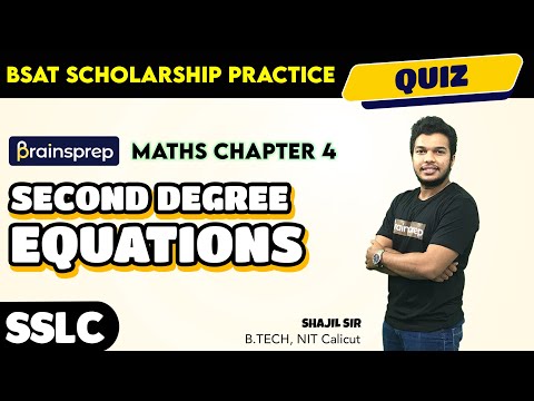 SSLC BSAT Scholarship | Maths | Chapter 4 | Second Degree Equations Quiz | Shajil Sir