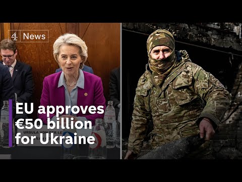 EU agrees €50bn aid boost for Ukraine as Hungary caves