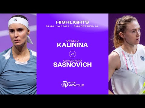 Anhelina Kalinina vs. Aliaksandra Sasnovich | 2025 Cluj-Napoca Quarterfinal | WTA Match Highlights