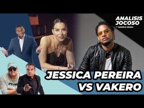 ANALISIS JOCOSO - JESSICA PEREIRA VS VAKERO