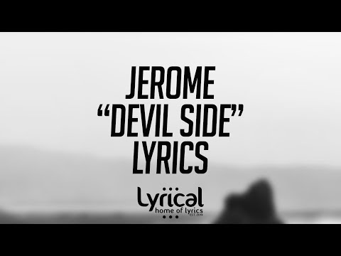 Jerome - Devil Side Lyrics - UCnQ9vhG-1cBieeqnyuZO-eQ