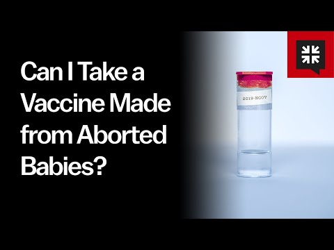 Can I Take a Vaccine Made from Aborted Babies? // Ask Pastor John