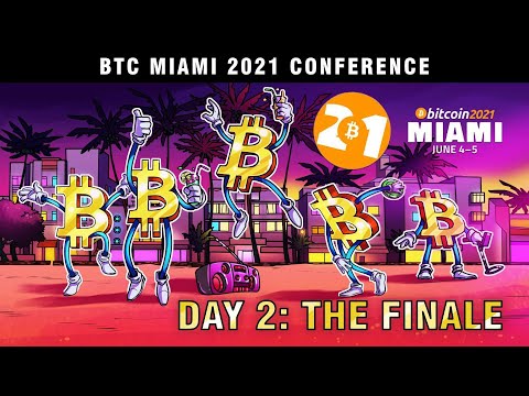 The Largest Event in Crypto History: Bitcoin Miami 2021 — The Finale