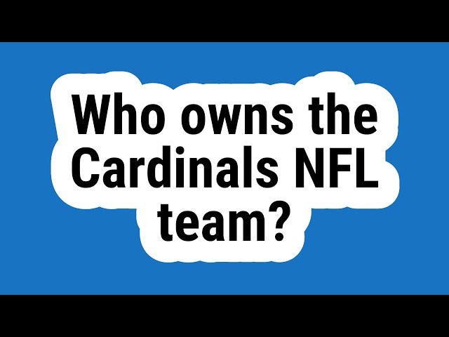 Who Owns The Cardinals Nfl Team?