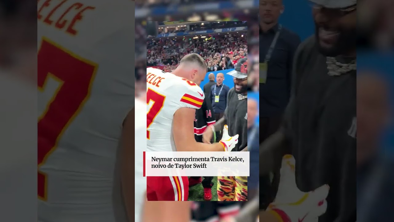 Neymar cumprimenta Travis Kelce noivo de Taylor Swift