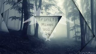 Triniti - A Beautiful 1 Hr Deep Chillstep mix Vol. 19