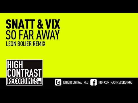 Snatt & Vix - So Far Away (Leon Bolier Remix) [High Contrast Recordings] - UCcpOuMFltSdNKhNCHkbgmig