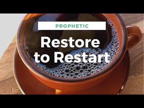 Prophetic - Restore to Restart