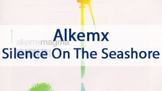 Alkemx - Silence On The Seashore