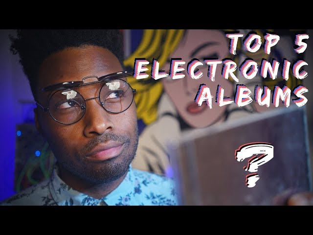 The Top 5 Electronic Music Albums of All Time