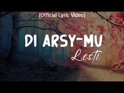 Lesti Kejora - Di Arsy-Mu ( Lirik Video Clip)