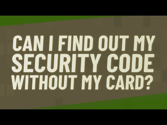 How to Find Your Credit Card Security Code Without the Card
