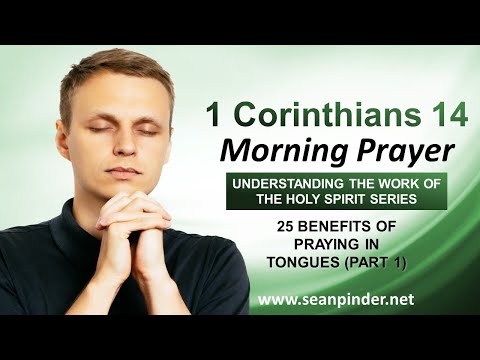 25 BENEFITS of Praying in TONGUES (Part 1) - Morning Prayer