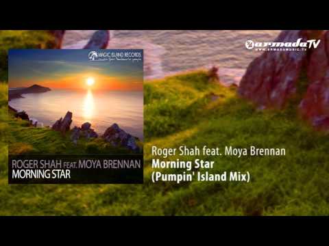 Roger Shah feat. Moya Brennan - Morning Star (Pumpin' Island Mix) - UCGZXYc32ri4D0gSLPf2pZXQ