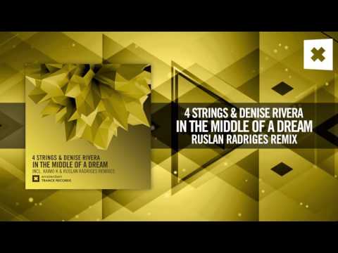 4 Strings & Denise Rivera - In The Middle of a Dream (Ruslan Radriges Remix) Amsterdam Trance - UCsoHXOnM64WwLccxTgwQ-KQ