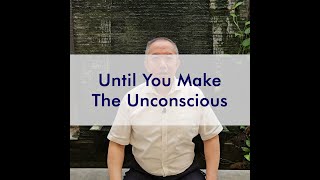 <span>Until You Make The Unconscious</span>