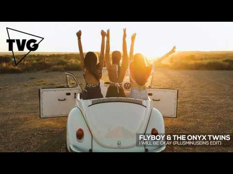 FlyBoy & The Onyx Twins - I Will Be Okay (plusminuseins edit) - UCouV5on9oauLTYF-gYhziIQ