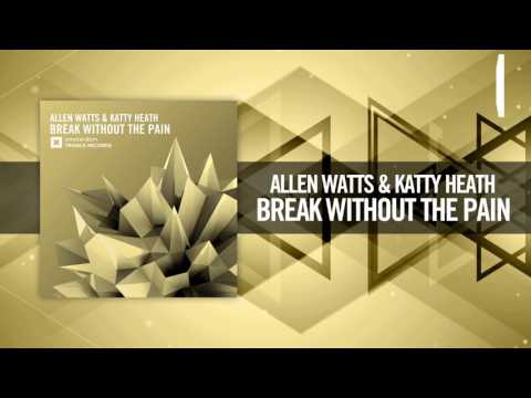 Allen Watts & Katty Heath - Break Without The Pain [FULL] (Amsterdam Trance / RazNitzanMusic) - UCsoHXOnM64WwLccxTgwQ-KQ