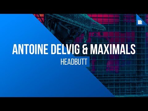 Antoine Delvig & Maximals - Headbutt - UCnhHe0_bk_1_0So41vsZvWw