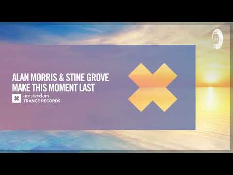 VOCAL TRANCE: Alan Morris & Stine Grove - Make This Moment Last [Amsterdam Trance] + LYRICS