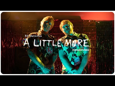 Ed Sheeran - A Little More (Karaoke Video)