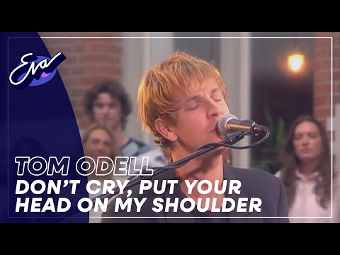 Tom Odell - Don't Cry, Put your Head on my Shoulder | Eva