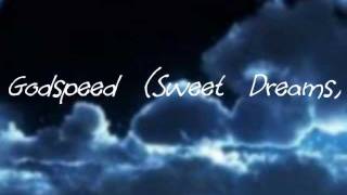 Godspeed (Sweet Dreams)- Dixie Chicks [LYRICS]
