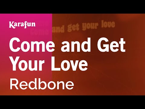 Karaoke Come and Get Your Love - Redbone * - UCen2uvzEw4pHrAYzDHoenDg