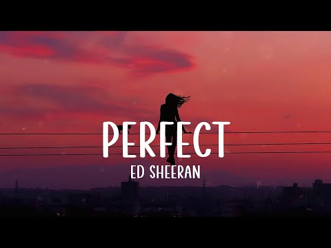 Perfect - Ed Sheeran (Lyrics)