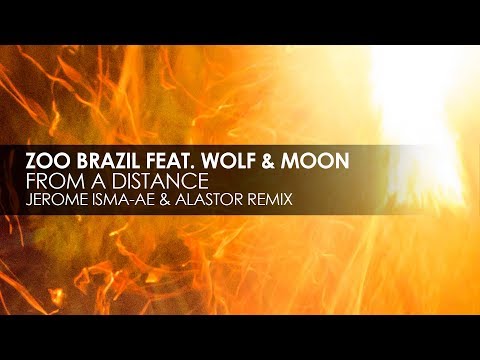 Zoo Brazil featuring Wolf and Moon - From A Distance (Jerome Isma-Ae & Alastor Remix) - UCvYuEpgW5JEUuAy4sNzdDFQ