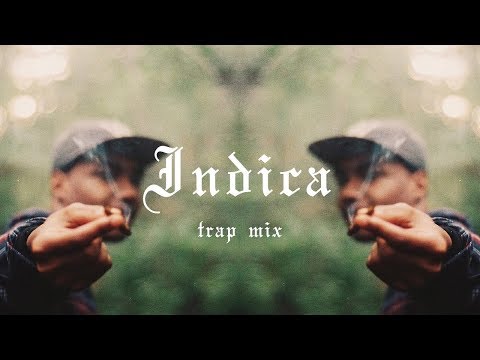 TRAP MIX | INDICA (200K MIX) - UCWE_TyjBJPbGql1Diwmqg1Q