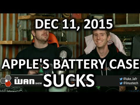 The WAN Show - iPhone Battery Case FAIL and Troll Insurance - Dec 11, 2015 - UCXuqSBlHAE6Xw-yeJA0Tunw