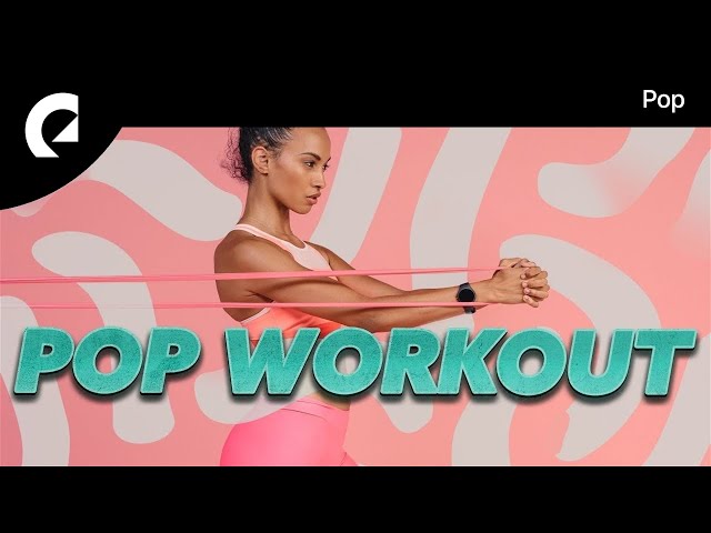 Pop Workout Music Playlist to Get You Moving