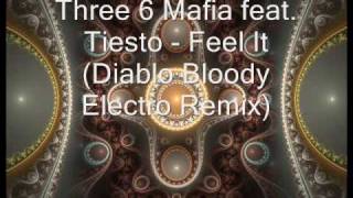 Three 6 Mafia feat. Tiesto - Feel It (Diablo Bloody Electro Remix)