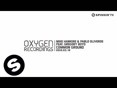 Mike Hawkins & Pablo Oliveros ft. Gregory Boyd - Common Ground [Exclusive Preview] - UCpDJl2EmP7Oh90Vylx0dZtA