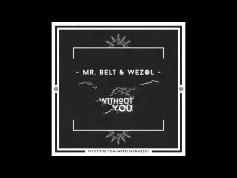Mr. Belt & Wezol - Without You (Original Mix) [FREE DOWNLOAD]