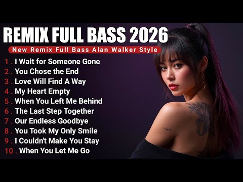 Full Album New Style Alan Walker - Dj Remix Full Bass 2026 #EDM #Chill #RemixSong