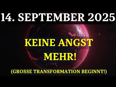 ACHTUNG! 14. SEPTEMBER: Tag der BEFREIUNG von alten Ängsten! Auserwählte unter LICHTSCHUTZ!