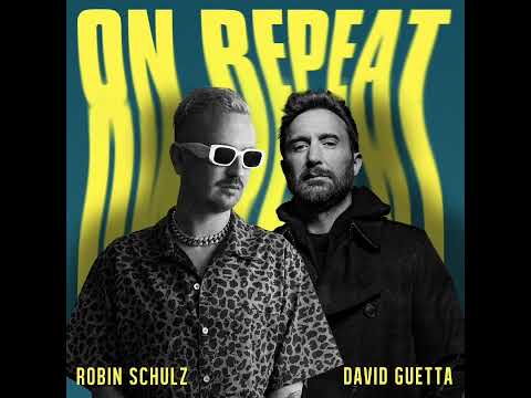 Robin Schulz & David Guetta - On Repeat (Official Audio)